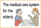The medical care system for the elderly
